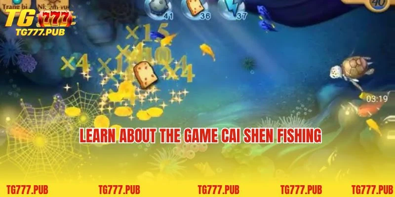 Learn about the game Cai Shen Fishing