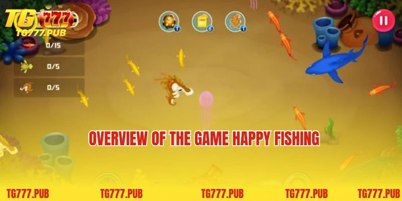 Overview of the game Happy Fishing