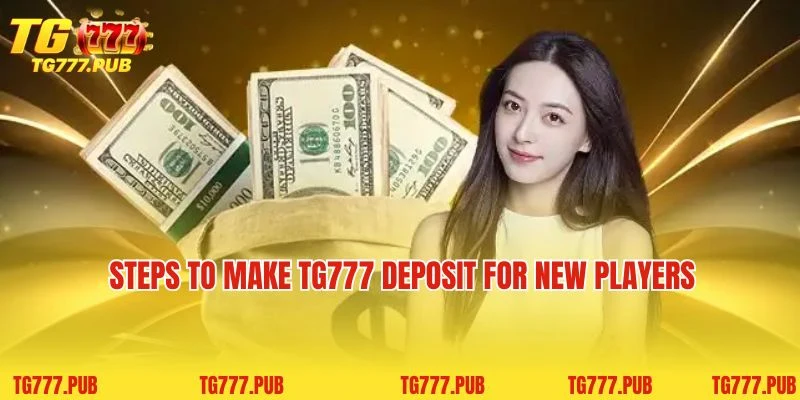Steps to make TG777 deposit for new players 