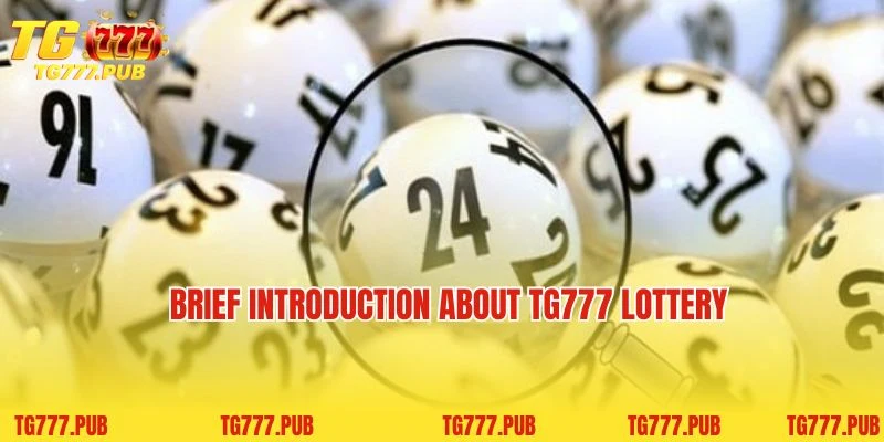 Brief introduction about TG777 Lottery