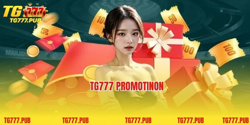 TG777 promotinon